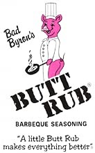 Bad Byron’s Butt Rub Barbeque Seasoning BBQ Rubs (26 ounce)